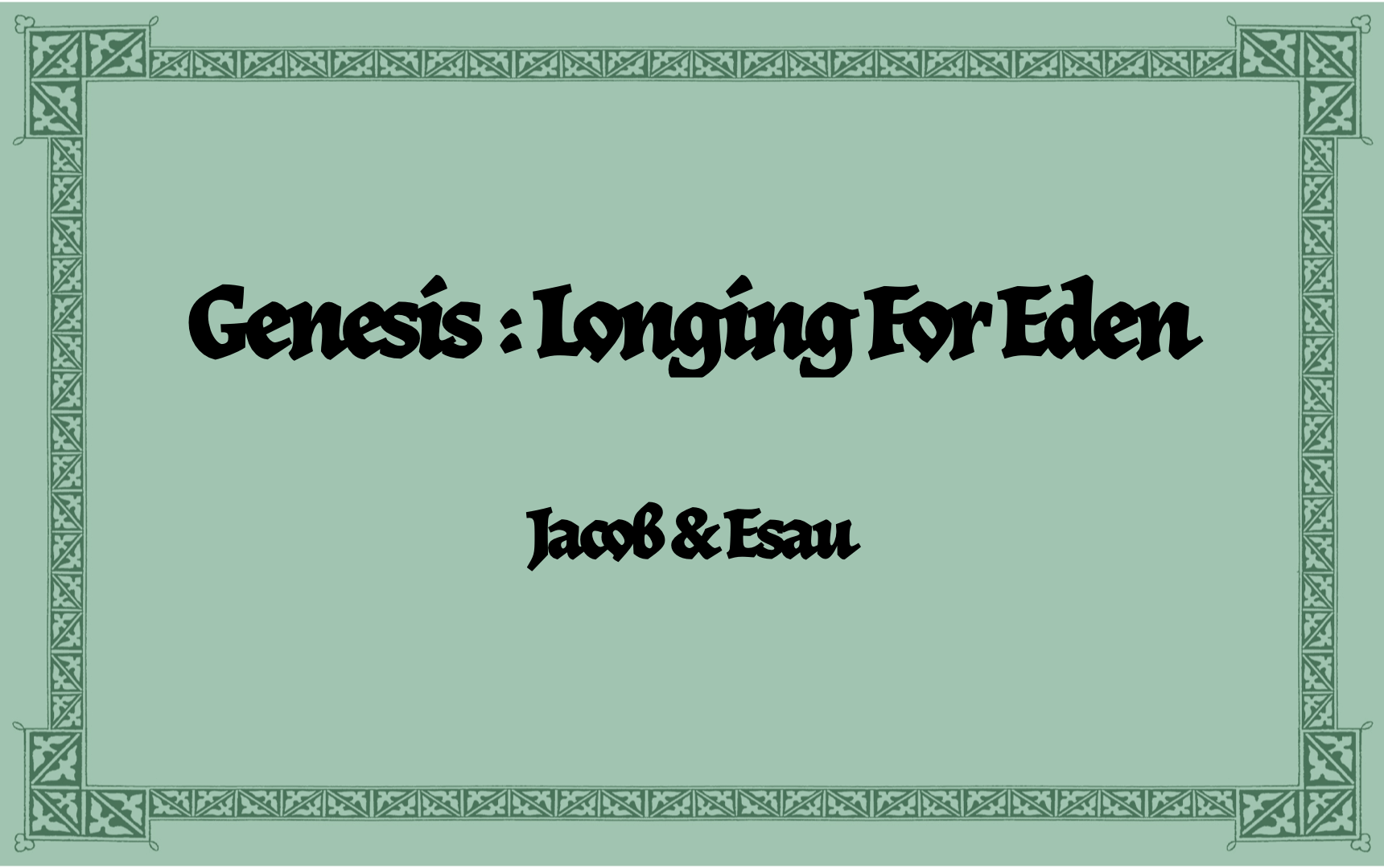 Part 8: Jacob & Esau